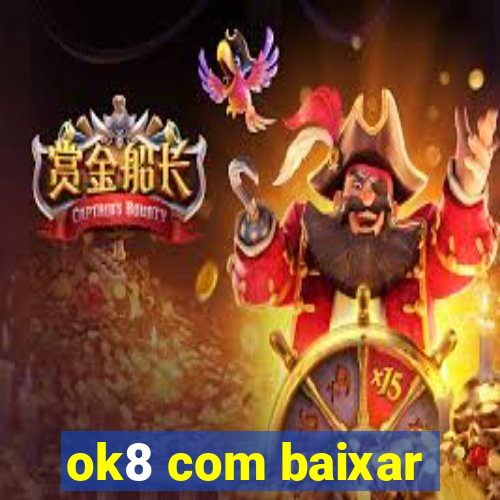 ok8 com baixar